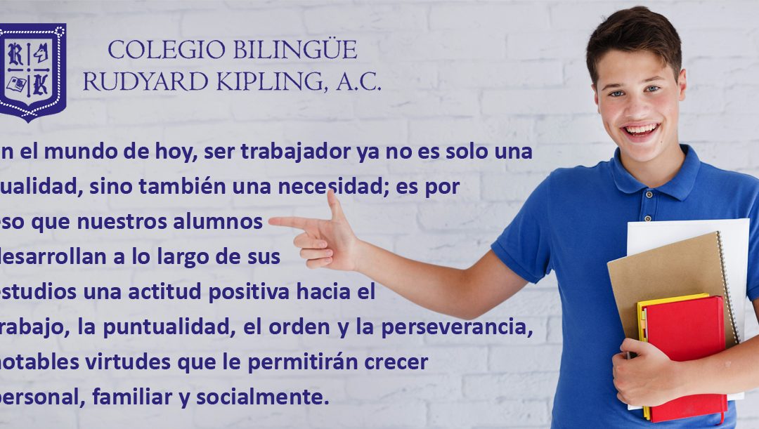 Colegio Bilingüe Rudyard Kipling. Actitud positiva hacia el trabajo.