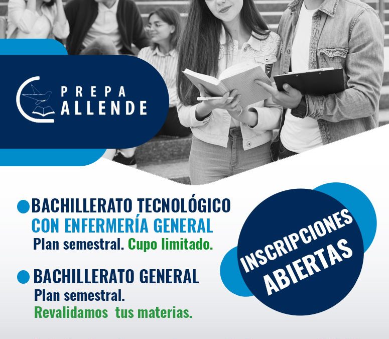 Bachillerato Tecnológico con Enfermería o Bachillerato General en Prepa Allende