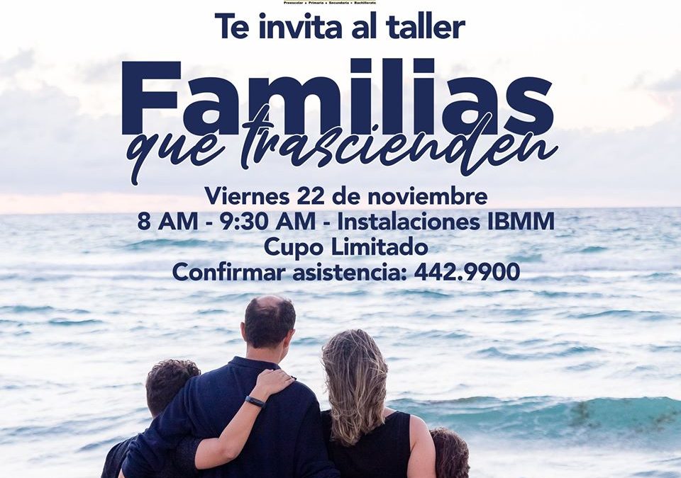 México Moderno te invita al Taller: “Familias que trascienden”